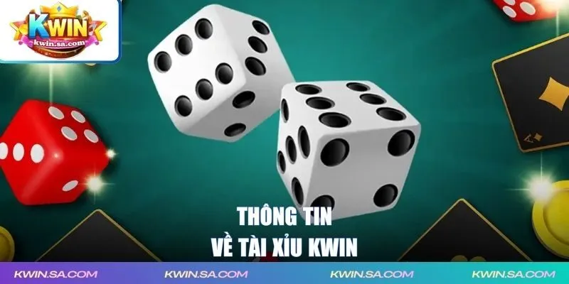 Thông tin về Tài Xỉu KWIN
